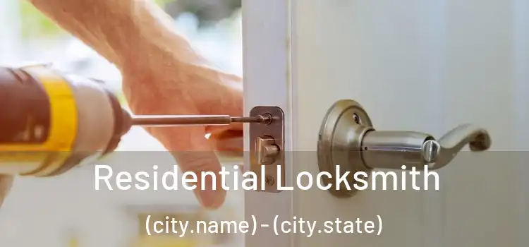 Residential Locksmith (city.name) - (city.state)